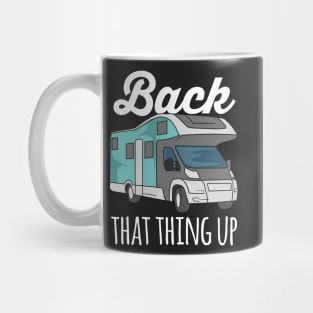 RV CAMPER: Back That Thing Up Mug